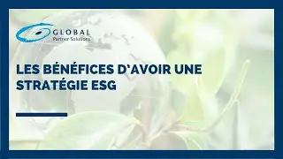 Les bénéfices d’avoir une stratégie ESG