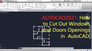 AutoCAD2021: Creating Windows and doors opening in AutoCAD