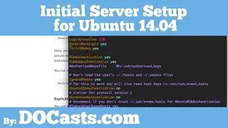 Initial Server Setup for Ubuntu 14.04 | DOCasts | Digital Ocean Screencasts |