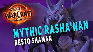 MYTHIC Rasha'nan - Resto Shaman Totemic Raid Gameplay | The War Within