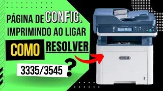 COMO CONFIGURAR XEROX 3335 / 3345 A PARAR DE IMPRIMIR PÁGINA DE CONFIGURAÇÃO AUTOMÁTICA #xerox3345