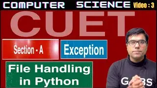 CUET Computer Science Exception and file handling in python|Exception and file handling in python