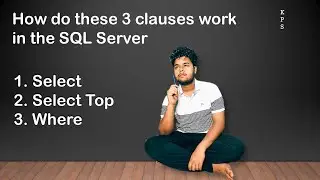 10. Select , Select Top and Where  Clauses in SQL Server