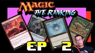 Magic the Ranking - Ep 2 - Let's Rank Every Magic the Gathering Card!