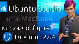 Lubuntu 22.04 LTS Configuration - Revive an old MacBook for Multimedia Work [2/4]