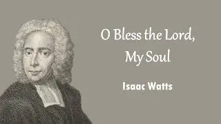 O Bless the Lord, My Soul