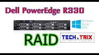 Raid configuration Dell PowerEdge R330 and Server 2016 installation PERC H330