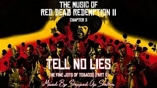 RDR2 Soundtrack (Mission #38 Fine Joys Part 2) Tell No Lies