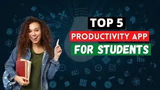 Top 5 Best Android Apps To Increase Your Productivity As a Student (2021)