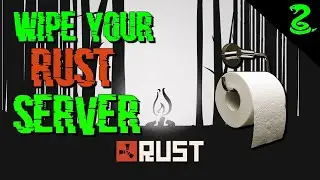 Rust How to Wipe Your Server