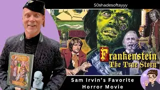 Sam Irvin's Favorite Horror Movie (Frankenstein: The True Story)