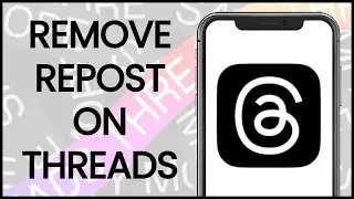 How to Remove Repost on Threads | Threads App Guide