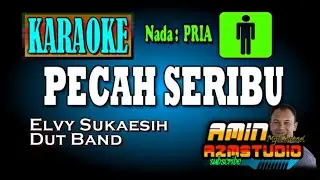 PECAH SERIBU || Elvy Sukaesih || KARAOKE || Nada PRIA
