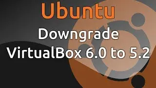 How to Downgrade Virtualbox on Ubuntu