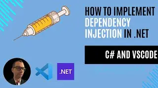 How to Implement Dependency Injection in .NET: C# Console App Guide Using Visual Studio Code