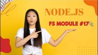 NODE.JS  TUTORIAL #17 FS MODULE  