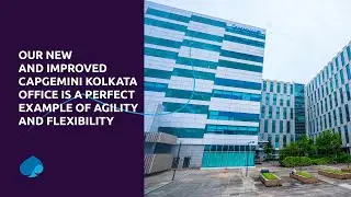 Capgemini's Upgraded Agile Office Now Open in Kolkata