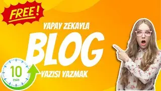 %100 Ücretsiz Yapay Zeka İle 10 Dakikada Bir Blog Gönderisi Yazın