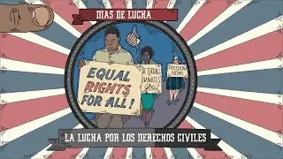 LA LUCHA POR LOS DERECHOS CIVILES 3 - DÍAS DE LUCHA ( derechos humanos)