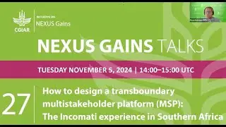 NEXUS Gains Talk 27: How to design a transboundary multistakeholder platform (MSP)