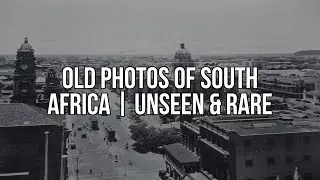 Old Photos Of South Africa | Unseen & Rare