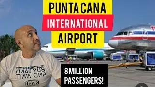 Punta Cana International Airport | $500 Million Invested in Growth| Dominican Republic