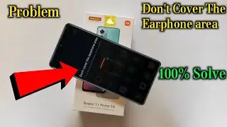 Redmi 11 Prime Don't Cover The Earphone Area Problem | Don't Cover The Earphone Area Redmi 11 Prime