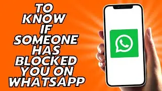 How To Know If Someone Has Blocked You On WhatsApp