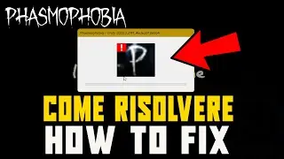 PHASMOPHOBIA - error Unity 2022.3.31f1 | COME RISOLVERE IL PROBLEMA ALLAVVIO su PC #tutorial