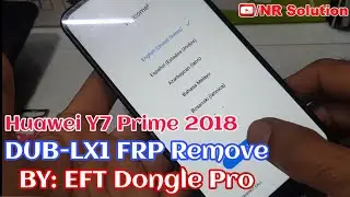 Huawei Y7 Prime 2019 DUB-LX1 FRP Remove Just 1 Click By EFT Pro Dongle