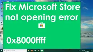 Microsoft store not opening in windows 10