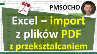 Excel - Importowanie z plików PDF z przekształcaniem [odc. 873]