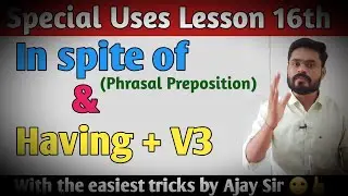 In spite of & Having in English// Having all uses // Phrasal Prepositions in English