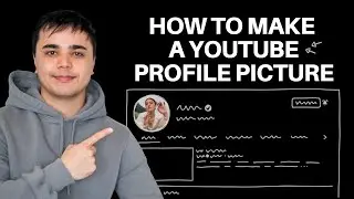How to Make a YouTube Profile Picture
