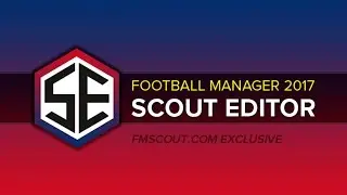 Football Manager 2017 Scout Editor