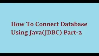 2  How To Connect Database Using JavaJDBC Part 2