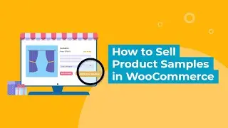 How to Sell Product Samples in WooCommerce: Offer Free or Paid Samples