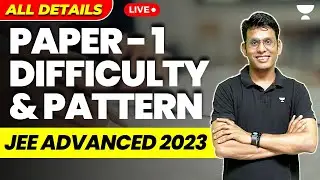 JEE Advanced 2023 Paper 1 Pattern and Difficulty Review | Prashant Jain