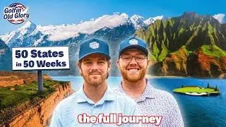 Golfing 50 States In 50 Weeks | Official Documentary