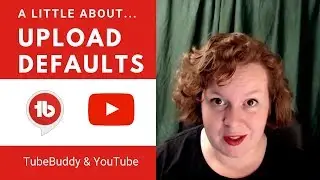 How to find your Upload Defaults in YouTube + TubeBuddy profiles