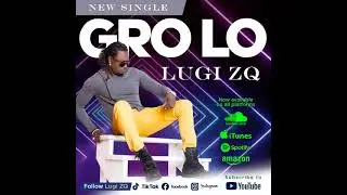 LUGI ZQ - Gro Lo! (COMPAS Love)