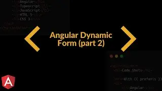 9. Angular Dynamic Form using Reactive Forms - Part 2