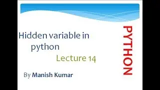 Hidden variable in python | __ variable | Lecture 14