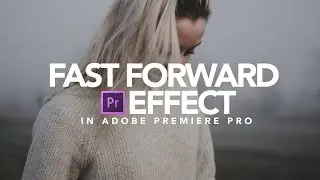 Fast Forward Effect | Adobe Premiere Pro Tutorial