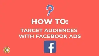 How to target audiences in Facebook Ads - E-commerce Tutorials