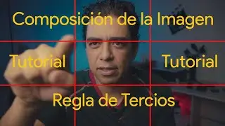 Composición de la Imagen Regla de Tercios 2023 📷📽🎬
