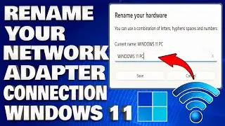 How To Rename Your  Network Adapter Connection in Windows 11