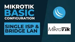 Mikrotik Basic Configuration - Single ISP & Bridge LAN | Mikrotik Tutorial Step By Step