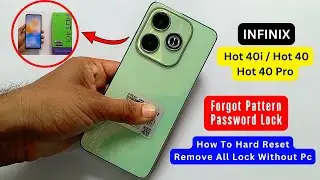 Infinix Hot 40, Hot 40i, Hot 40 Prp Unlock Pattern & Password | How To Hard Reset Without PC 2024