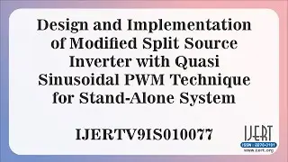 Design and Implementation of Modified Split Source Inverter with Quasi Sinusoidal PWM Technique.....